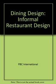 Dining Design: Informal Restaurant Design