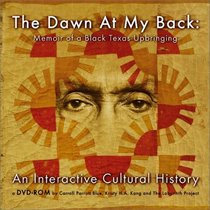 The Dawn At My Back: Memoir of a Black Texas Upbringing - An Interactive Cultural History