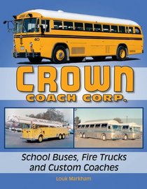 Crown Coach Corp.: School Buses, Fire Trucks and Custom Coaches