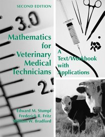 Mathematics for Veterinary Medical Technicians: A Text/workbook With Applications
