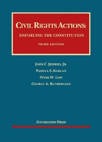 Civil Rights Actions: Enforcing the Constitution