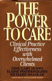 Power to Care : Clinical Practice Effectiveness With Overwhelmed Clients