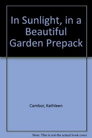 In Sunlight, in a Beautiful Garden Prepack