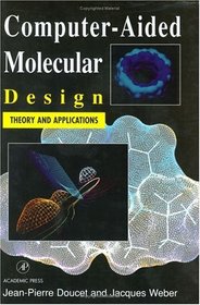 Computer-Aided Molecular Design : Theory and Applications