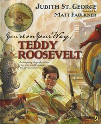 You're On Your Way, Teddy Roosevelt (Turning Point Books)