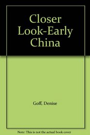 Closer Look-Early China