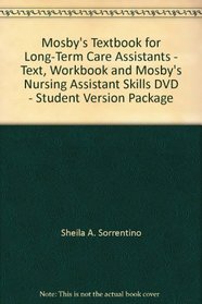 Mosby's Textbook for Long-Term Care Assistants - Text, Workbook and Mosby's Nursing Assistant Skills DVD - Student Version Package