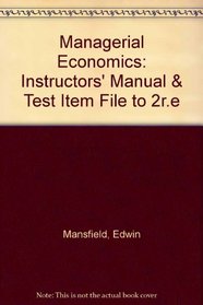 Managerial Economics, Instructor's Manual and Test-Item File