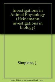 Investigations in Animal Physiology (Heinemann investigations in biology)