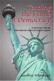 Tending the Flame of Democracy: A personal view by international communications expert