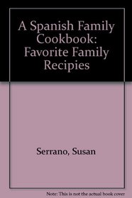 A Spanish Family Cookbook: Favorite Family Recipies