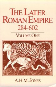 The Later Roman Empire, 284-602: A Social, Economic, and Administrative Survey. 2 Vol. Set