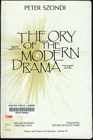 Theory of the Modern Drama (Theory and History of Literature, Vol 29)