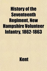 History of the Seventeenth Regiment, New Hampshire Volunteer Infantry, 1862-1863