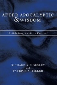 After Apocalyptic and Wisdom: Rethinking Texts in Context