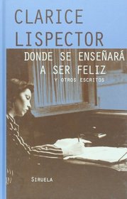 Donde se ensenara a ser feliz (Libros Del Tiempo/ the Books of Time) (Spanish Edition)