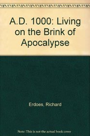 A.D. 1000: Living on the Brink of Apocalypse