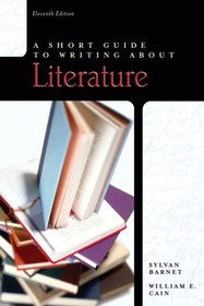 Short Guide to Writing About Literature, A (11th Edition) (Short Guide Series)