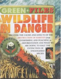 Wildlife in Danger (Green Files)