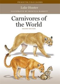 Carnivores of the World: Second Edition (Princeton Field Guides)