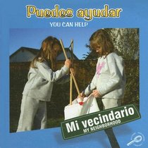Puedes Ayudar/You Can Help (My Neighborhood Discovery Library) (Spanish Edition)