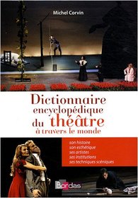 Dictionnaire encyclopédique du théâtre à travers le monde (French Edition)