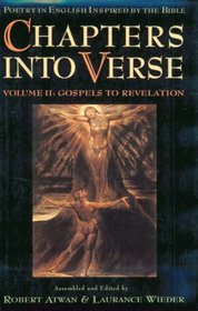 Chapters into Verse: Poetry in English Inspired by the Bible : Gospels to Revelation