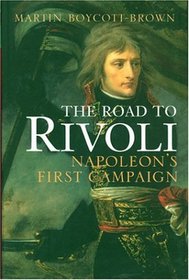 The Road to Rivoli: Napoleon's First Campaign