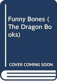 Funny Bones (Dragon Bks.)