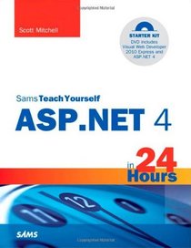 Sams Teach Yourself ASP.NET 4 in 24 Hours: Complete Starter Kit (Sams Teach Yourself -- Hours)