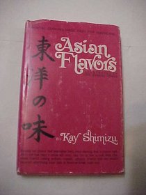 Asian flavors;: Oriental cooking for Americans (An Exposition-banner book)