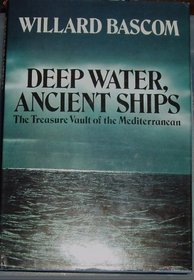Deep Water, Ancient Ships: Treasure Vault of the Mediterranean