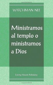 Ministramos Al Templo O Ministramos a Dios/Ministering to the House or to God