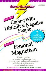 Super Strength Coping With Difficult and Negative People/Personal Magnetism (Superstrength Series)