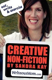 Eat, Write & Exercise: Creative Non-fiction by Sandra Kay, tvgp