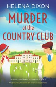Murder at the Country Club: An absolutely unputdownable historical cozy mystery (A Miss Underhay Mystery)