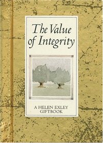 The Value Of Integrity (Values for Living)