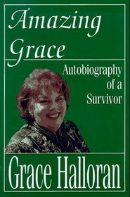 Amazing Grace: Autobiography of a Survivor
