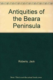 Antiquities of the Beara Peninsula