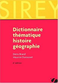 Dictionnaire thmatique histoire gographie, 6e dition