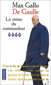 Le Livre De Poche: De Gaulle 4 La Statue Du Commandeur (French Edition)