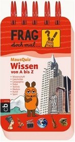 Frag doch mal ... die Maus! MausQuiz - Wissen von A - Z