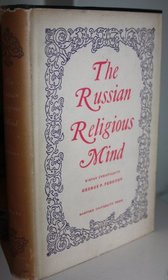 The Russian Religious Mind, Volume I: Kievan Christianity: The Tenth to the Thirteenth Centuries