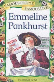 Emmeline Pankhurst (Famous People, Famous Lives)