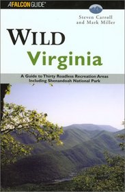 Wild Virginia: A Guide to Thirty Roadless Recreation Areas Including Shenandoah National Park