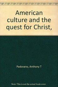 American culture and the quest for Christ,