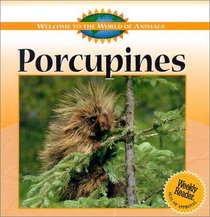 Porcupines (Welcome to the World of Animals)
