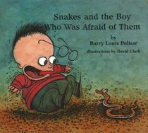 Snakes! and the Boy Who Was Afraid of Them (Rainbow Morning Music Picture Books)