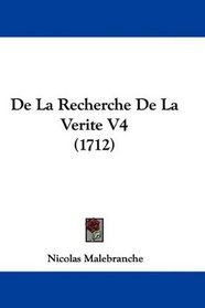 De La Recherche De La Verite V4 (1712) (French Edition)