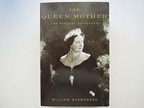 The Queen Mother: The Official Biography